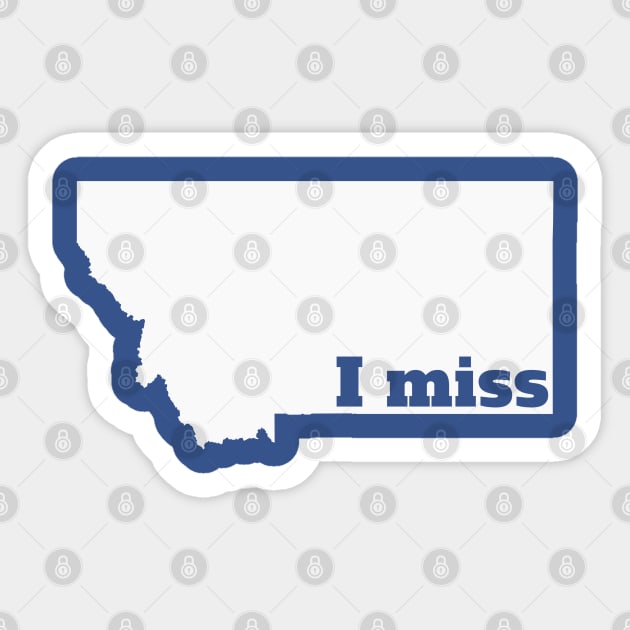 I Miss Montana - My Home State Sticker by Yesteeyear